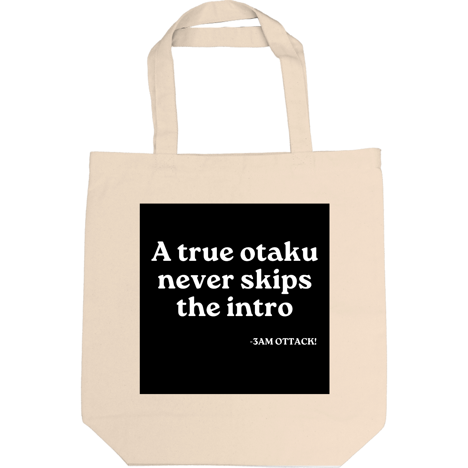 世界に一つだけ！大きめのオリジナルキャンバスイラスト☆☆☆ A true otaku never skips the intro キャンバストート Mの商品購入