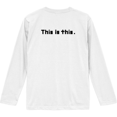 これはこれです。 ロングスリーブTシャツ ロングスリーブTシャツ