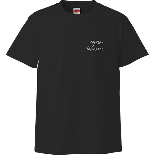 again tomorrow BLACK ハイクオリティーTシャツ