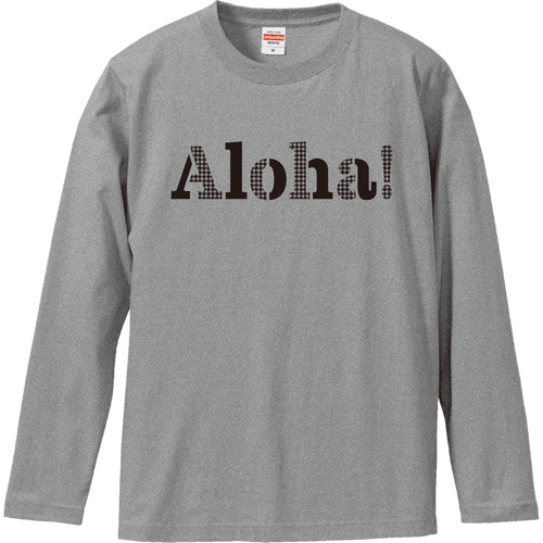 Aloha! ２ ロングスリーブTシャツ