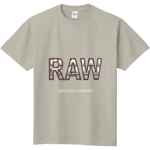 RAW — UNPOLISHED. UNBROKEN. 定番Ｔシャツ