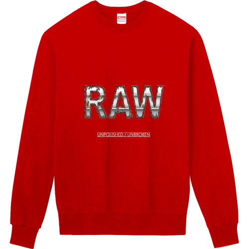 RAW — UNPOLISHED. UNBROKEN. 定番スウェット